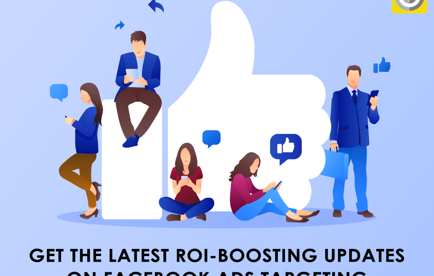 Latest Roi-Boosting Updates On Facebook Ads Targeting